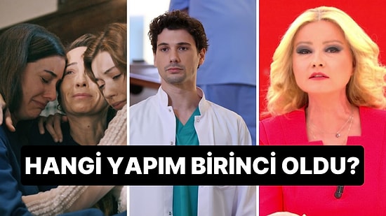 7 Ekim Cuma Reyting Sonuçları Açıklandı! Yalı Çapkını, İyilik, Kasaba Doktoru, Müge Anlı İle Tatlı Sert