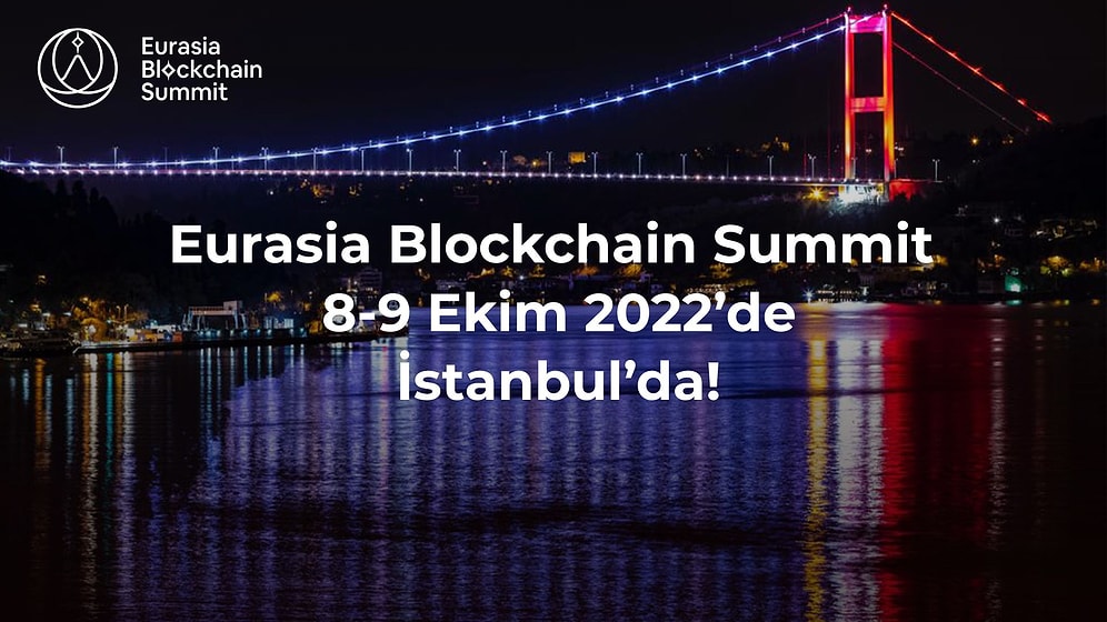 Avrasya’nın En Büyük Blockchain Zirvesi 8-9 Ekim’de Tersane İstanbul’da!