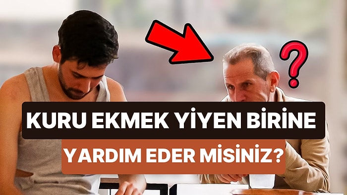 Kuru Ekmek Yiyen Birisine Yardım Eder miydiniz?