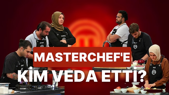 Üç Yarışmacının Ailesine Kavuştuğu Duygu Dolu Haftada MasterChef'e Kim Veda Etti?