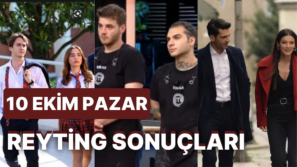 9 Ekim Pazar Reyting Sonuçları Açıklandı: MasterChef Türkiye, Yargı, Teşkilat, Tozluyaka