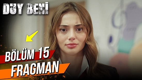 Duy Beni 15. Bölüm Fragmanı Yayınlandı! Duy Beni Yeni Bölüm Fragmanı ve Tüm Detaylar