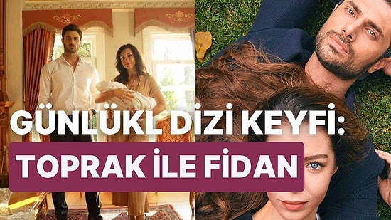 Yeni Bir Heyecan: Star'ın Günlük Dizisi 'Toprak İle Fidan'ın Afişi Yayınlandı!