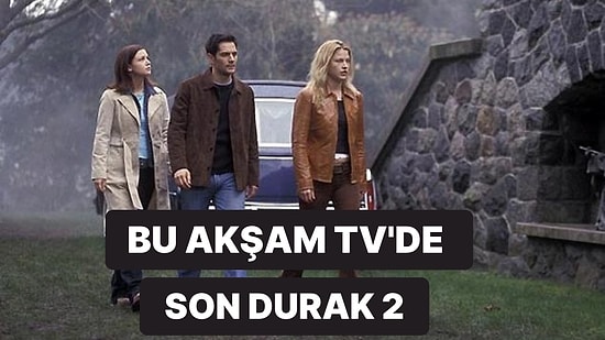 Son Durak 2 Filminin Konusu Nedir? Son Durak 2 Filminin Oyuncuları Kimlerdir?