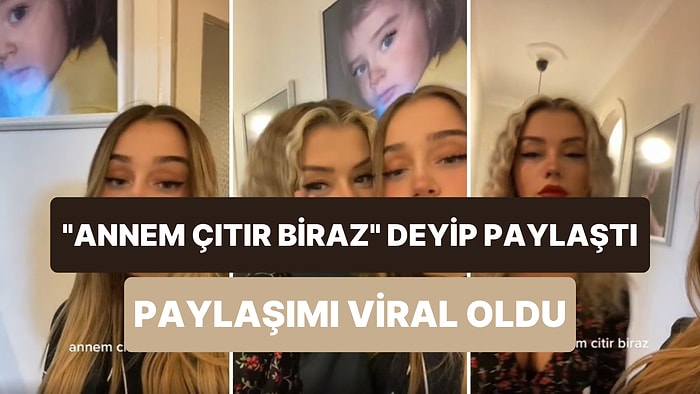 'Annem Çıtır Biraz' Diyerek Paylaştığı Videosu TikTok'ta Viral Olan Genç