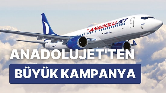 AnadoluJet'ten İç Hatlara Özel Bilet Kampanyası: Avantajlı Bilet Nasıl, Hangi Tarihe Kadar Alınır?