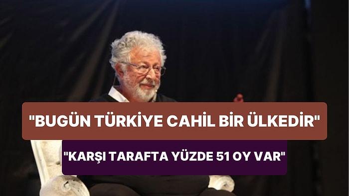 Metin Akpınar: 'Karşı Tarafta Yüzde 51 Oy Var, Bugün Türkiye Cahil Bir Ülkedir'