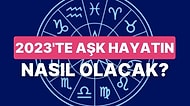 Burcunu Seç, 2023'te Aşk Hayatın Nasıl Olacak Söyleyelim!