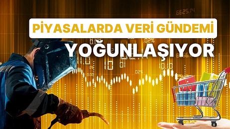 Piyasalarda Yeni Güne Başlarken Veriler Yoğun! İçeride Sanayi ve Perakende, ABD'de Enflasyon ve Tutanaklar