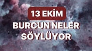 Günlük Burç Yorumuna Göre 13 Ekim Perşembe Günün Nasıl Geçecek?