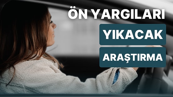 Erkeklerin Kaza Yapma Olasılığının Kadınlara Kıyasla 3 Kat Daha Fazla Olduğu Ortaya Çıktı!