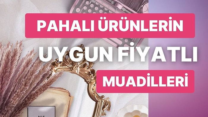 Enflasyonla Savaşta Bütçenizi Sarsmayacak Dünyaca Ünlü Markaların Muadil Ürünleri