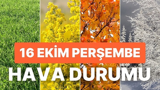 Hava Durumu: Bugün Hava Nasıl Olacak? 13 Ekim Perşembe Yağmur Yağacak mı?