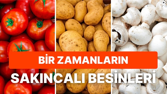 Bir Zamanlar Sakıncalı Oldukları Düşünüldüğü İçin Tüketilmeyen Bu Besinleri Görünce Çok Şaşıracaksınız