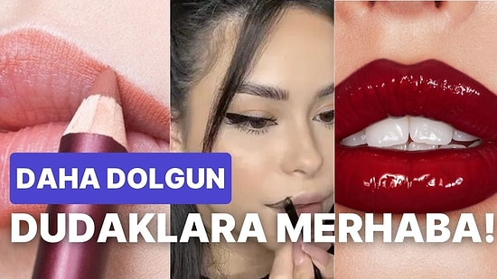 İnce Dudaklılar Buraya! Dudaklarınızı Dolgunlaştırmak İçin Uygulayabileceğiniz 9 Taktik