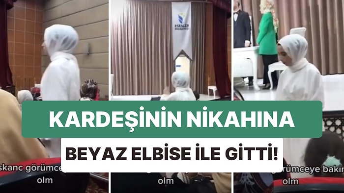 Erkek Kardeşinin Nikahına Beyaz Elbise Giyerek Giden Kıskanç Görümce