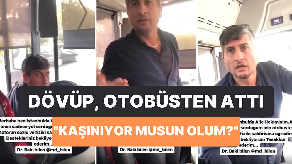 Yol Soran Doktoru Dövüp Otobüsten Atan İETT Şoförü: 'Sen Kaşınıyor musun Olum?'