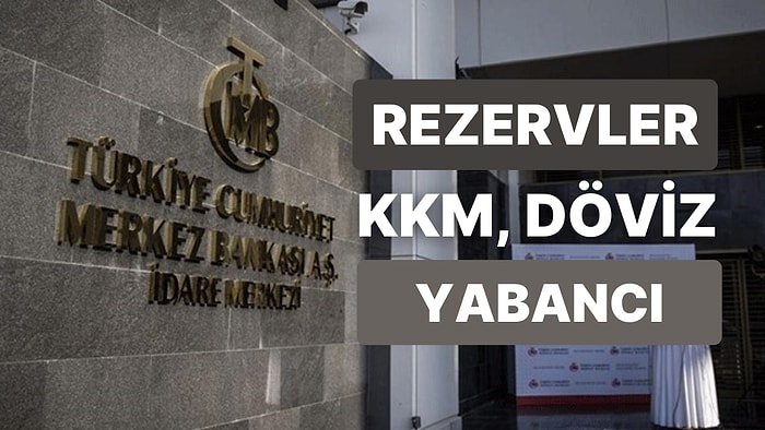 Tüm Düğmelere Aynı Anda Basar Gibi: Merkez Bankası Rezervleri, Döviz Mevduatlar ve KKM Arttı