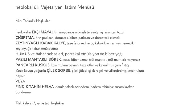 neolokal 6’lı Vejetaryen tadım menü 2100 TL + 12% servis ücreti. 6 kadehli şarap eşlikçisi  1400 TL + 12% servis ücreti.