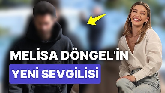 İşin Aslı Ortaya Çıktı: Kusursuz Kiracı'nın Leyla'sı Melisa Döngel Sevgilisiyle Görüntülendi!