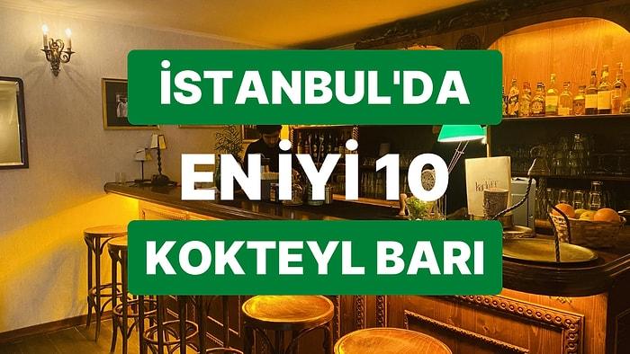 İstanbul'da Bir Akşamüstü Günün Tüm Yorgunluğunu Atabileceğiniz En İyi 10 Kokteyl Barı