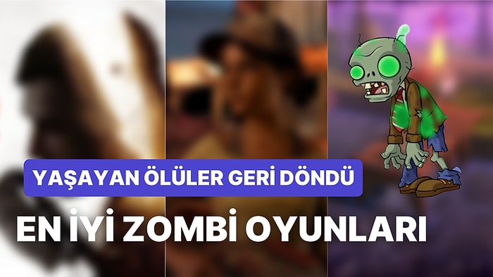 Oyun Dünyasında En Çok İşlenen Konseptlerden Biri: Gelmiş Geçmiş En İyi 10 Zombi Oyunu