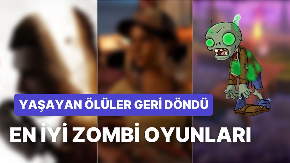 Oyun Dünyasında En Çok İşlenen Konseptlerden Biri: Gelmiş Geçmiş En İyi 10 Zombi Oyunu