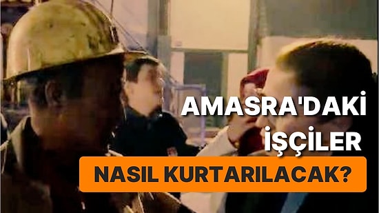Bartın Amasra'daki İşçiler Nasıl Kurtarılacak?