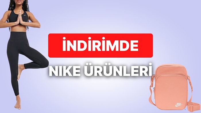 İndirimdeyken Sepete Atmalık En İyi Nike Ürünleri