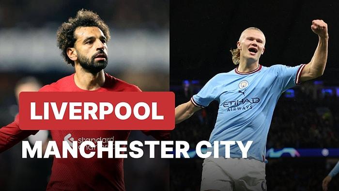 İngiltere Premier Lig'de Haftanın Maçı: Liverpool-Manchester City Maçı Ne Zaman, Saat Kaçta, Hangi Kanalda?