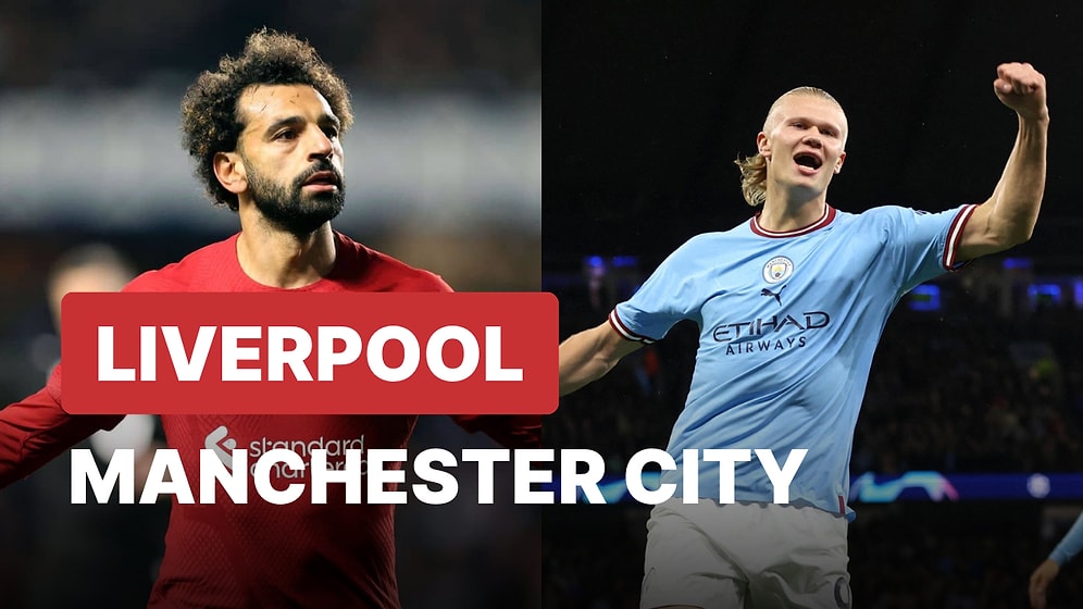 İngiltere Premier Lig'de Haftanın Maçı: Liverpool-Manchester City Maçı Ne Zaman, Saat Kaçta, Hangi Kanalda?