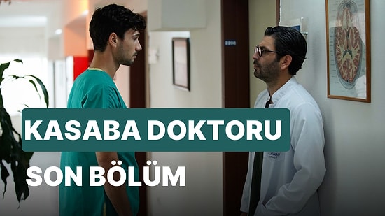 Kasaba Doktoru 20. Bölüm İzleme Ekranı: Kasaba Doktoru Son Bölüm Tek Parça Full İzle