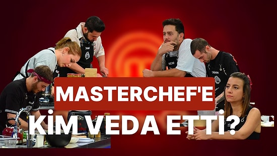 Hiç Kimse Bu Ayrılığı Beklemiyordu! MasterChef'e Bu Hafta Kim Veda Etti?