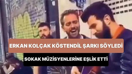 Erkan Kolçak Köstendil, Sokak Müzisyenlerine Eşlik Ederek 'Saçlarına Aklar Düşmüş' Şarkısını Söyledi