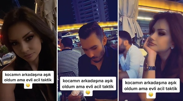 O kullanıcı paylaştığı videoya, 'Kocamın arkadaşına aşık oldum ama evli acil taktik' yazdı.