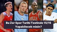 Bu Spor Tarihi Testinde 15/15 Yapmak Çok Zor!