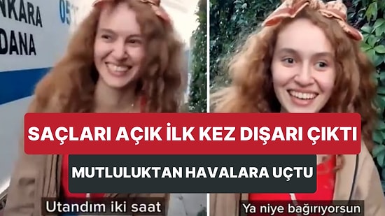 Saçları Açık Olarak İlk Defa Dışarı Çıkan Kadının Mutluluktan Havalara Uçtuğu Anlar
