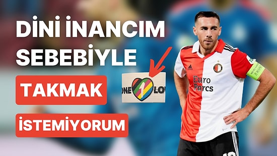 Orkun Kökçü'nün Gökkuşağı Renkli Pazubandını Takmayı Reddetmesi Tartışmalara Sebep Oldu