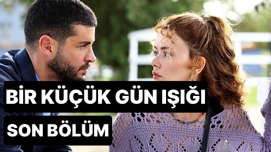 Bir Küçük Gün Işığı 7. Bölüm Tek Parça İzleme Ekranı: Bir Küçük Gün Işığı Son Bölüm Tek Parça Full İzle