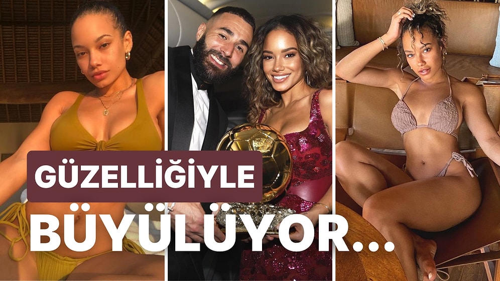 Ballon d'Or'un Sahibi Karim Benzema'nın Gönlünü Kaptırdığı Güzeller Güzeli Sevgilisi Jordan Ozuna