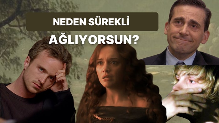 Neden Sürekli Ağlıyorsun?