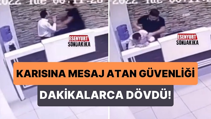 Eşine Mesaj Attığı İddia Edilen Güvenlik Görevlisini Döven Öfkeli Koca