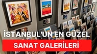 Sanatçıların ve Sanatseverlerin Uğrak Noktaları Olan İstanbul'daki En Güzel Sanat Galerileri