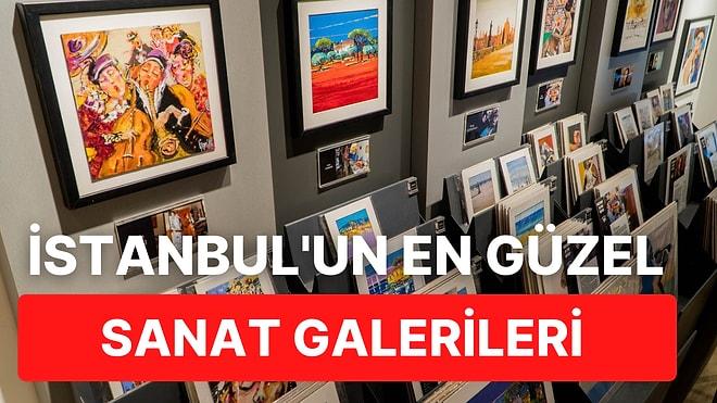 Sanatçıların ve Sanatseverlerin Uğrak Noktaları Olan İstanbul'daki En Güzel Sanat Galerileri