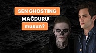 Sen Ghosting Mağduru musun?