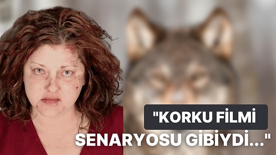 Kurt Taklidi Yaparak Başka Bir Kadına Saldıran ve Cinsel İstismarda Bulunan Kadınla İlgili Şok Edici Detaylar