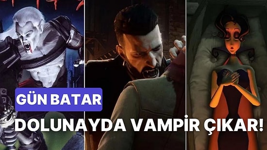 Sivri Dişleri Karakterleriyle Bizi İlk Dakikasından Oyuna Bağlayan 10 Vampir Oyunu