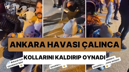 Ankara Havası Duyunca Kollarını Kaldırıp Oynamaya Başlayan Çocuğun Sevimlilik Patlaması Yaşadığı Efsane Anlar
