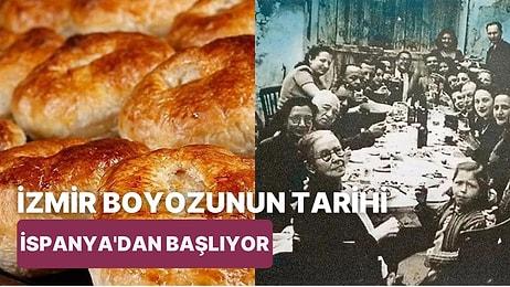İspanya'dan Sürgün Edilerek Osmanlı'ya Gelen Sefarad Yahudilerinin İzmir Mutfağına Kazandırdığı Boyozun Tarihi