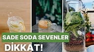 Soda Sevenlere Özel İçerik: Sade Sodalar Düşündüğünüz Kadar Sağlıklı mı?